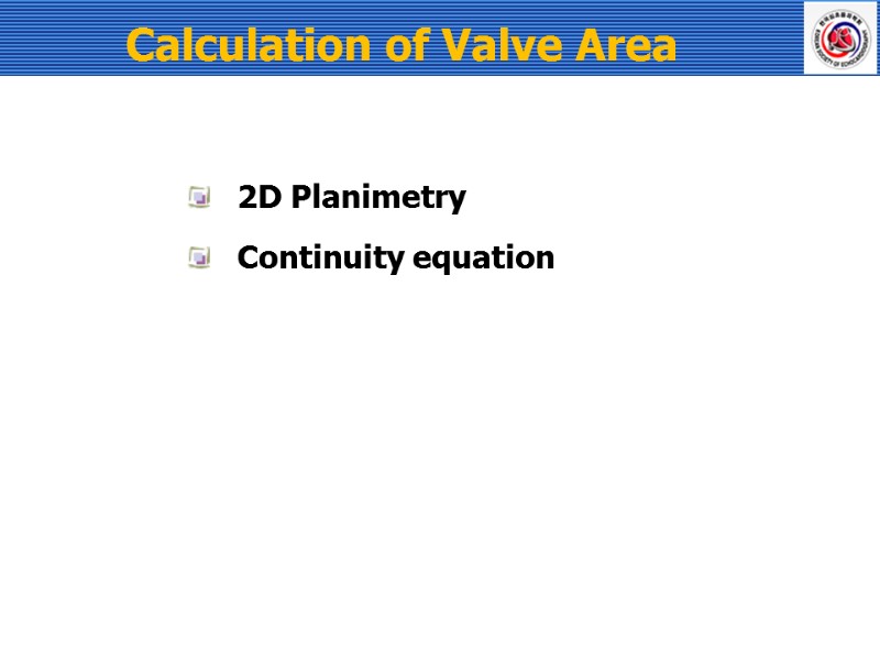 Calculation of Valve Area   2D Planimetry   Continuity equation